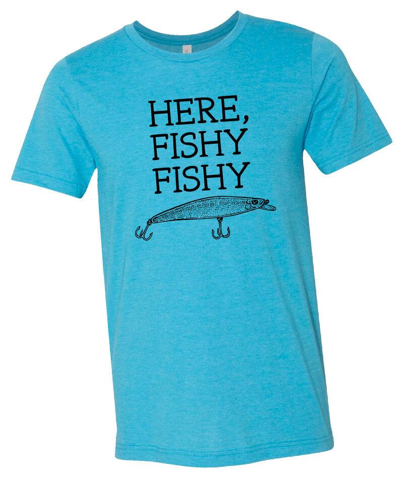 here fishy fishy shirt